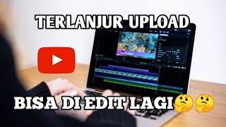 Cara Cepat Edit Video Yang Sudah di Upload Ke Youtube 