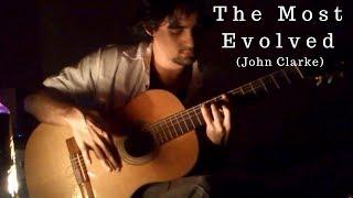 The Most Evolved (John Clarke) - Spanish Guitar by Luciano Renan