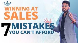 Mastering Sales: Avoid These 7 Costly Mistakes