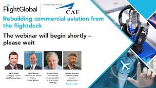 FlightGlobal webinar - Rebuilding commercial aviation from the flightdeck