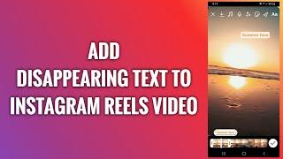 How To Add Disappearing Text To Instagram Reels Video