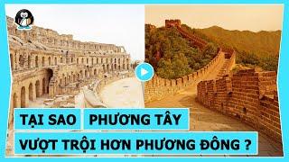 TẠI SAO PHƯƠNG TÂY PHÁT TRIỂN HƠN PHƯƠNG ĐÔNG ?