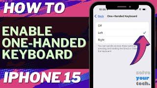 How to Enable One Handed Keyboard on iPhone 15