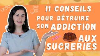 Supprimez votre addiction aux sucreries et au sucre (11 Conseils Puissants)