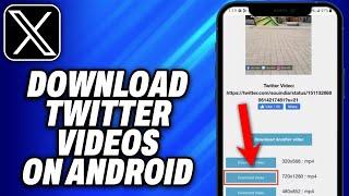 How To Download X Twitter Videos on Android (2024) - Easy Fix