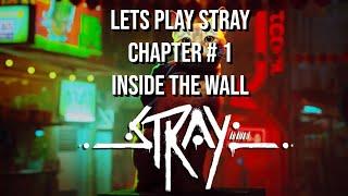 Stray – Chapter 1 – Inside the Wall