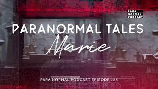 Paranormal Tales: Marie - Para Normal Podcast Episode 185