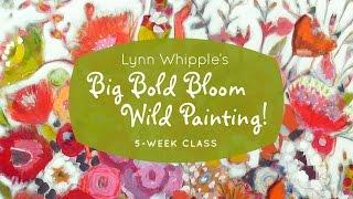 Big Bold Bloom Wild Painting! with Lynn Whipple