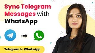 Telegram WhatsApp Integration - Sync Telegram Messages with WhatsApp