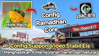 New Rilis  Gcam LMC 8.4 Config Ramadhan Core Bisa 0.5 Ultrawide Video Stabil Seperti Kamera iPhone