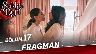 Sakla Beni 17. Bölüm Fragman