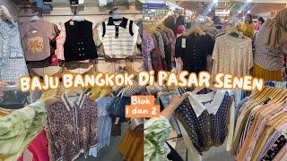 BAJU BANGKOK 10 RIBUAN DI PASAR SENEN BLOK 1 & 2!!