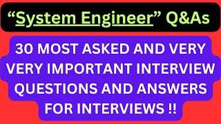 "System Engineer Interview Q&As", Most Commonly Asked Interview Q&As for SYSTEM ENGINEER Interviews!