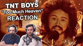 Singers Reaction/Review to "TNT Boys - Too Much Heaven"