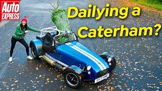 Can you daily drive a Caterham? | REVIEW