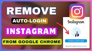 How To Remove Instagram Account From Chrome Auto Login | Delete Saved Login Info on Instagram PC