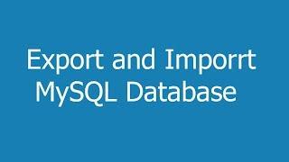 how to import and export mysql database using command line and phpmyadmin