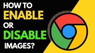 HOW TO ENABLE OR DISABLE IMAGES ON GOOGLE CHROME BROWSER – Hide or Show Images Chrome -  2022