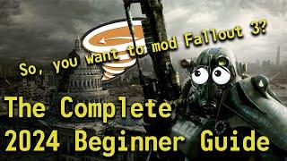 Beginner Guide to Modding Fallout 3 in 2024