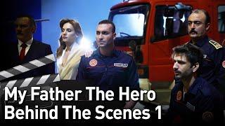 Kahraman Babam | My Father The Hero - Behind The Scenes 1