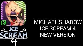 Ice Scream 4 - Michael Shadow New Version