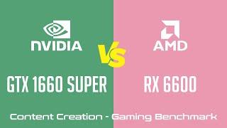 nVidia GeForce GTX 1660 Super vs AMD Radeon RX 6600   Content Creation & Gaming Benchmark Ryzen 9