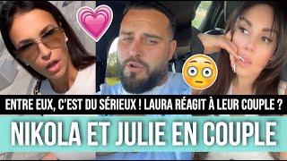 NIKOLA LOZINA ET JULIE RICCI EN COUPLE, ILS NE SE CACHENT PLUS ️ LAURA RÉAGIT À LEUR RELATION ? 