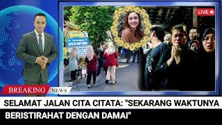 Selamat Jalan Cita Citata: 'Beristirahatlah Dengan Damai'