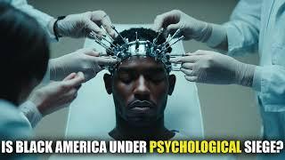 Is Black America Under Psychological Siege?