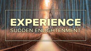 Experience Sudden Enlightenment – the Power of Satori Mind