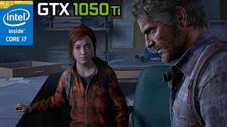 The last of us part 1 GTX 1050ti + i7 3770 Game Test