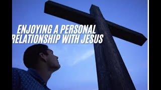 Enjoying A Personal Relationship With Jesus   |  EIT Tony Elliott   |   Life Impact Church