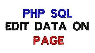 PHP SQL edit data Fetched on Page Dx Coding