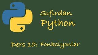 Sıfırdan Python Dersleri Ders 10: Fonksiyonlar