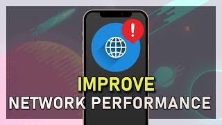 How To Improve Network Performance on iPhone