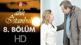 Ahh İstanbul 8. Bölüm