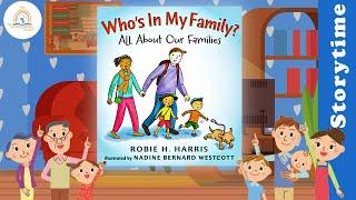 WHO'S IN MY FAMILY by Robie H. Harris ~ Kids Book Storytime, Read Aloud, Bedtime Story, Storytelling