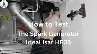 Ideal Isar HE35 How to Test The Spark Generator