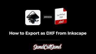 How to Export as DXF from Inkscape for Laser Cutting