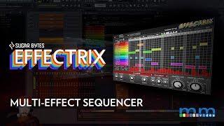 MMTV: Sugar Bytes Effectrix Multi-FX | Eric Burgess