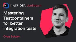 Mastering Testcontainers for Better Integration Tests