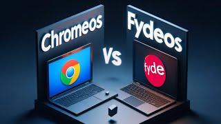 Chrome OS vs FydeOS - The Final Comparision 2024