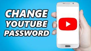 How to Change YouTube Password on Phone (Quick & Easy)