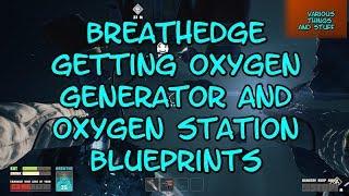 Breathedge  Getting the Oxygen Generator and Oxygen Station Blueprints