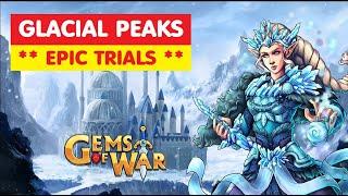 Gems of War GLACIAL PEAKS Epic Trials! Team Order and Best Fast Strategy!