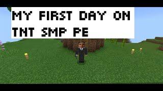 My First Day On TNT SMP PE