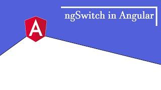 How to use Switch Case in Angular | ngSwitch Directive in angular