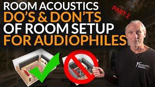 Do's And Don'ts Of Room Setup For Audiophiles Part 2 - www.AcousticFields.com