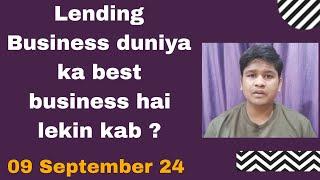 Lending businesses Duniya ka best business hai lekin kab