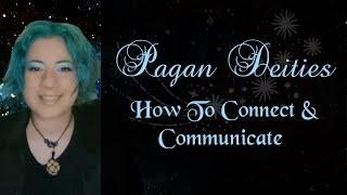 Deity Communication: How To Connect To The Pagan Gods